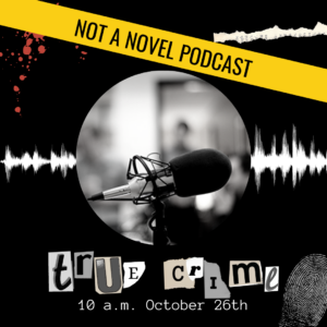 Flyer for Not a Novel: true crime podcast
